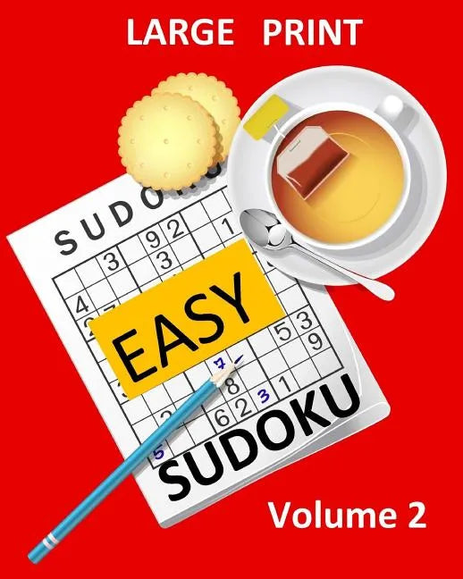 Large Print Sudoku Easy Sudoku Volume 2: Easy Sudoku Puzzle Book Large Print Sudoku for Seniors, Elderly, Beginners, Kids - Paperback