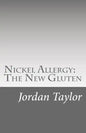 Nickel Allergy: The New Gluten - Paperback