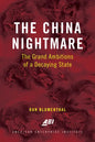 The China Nightmare: The Grand Ambitions of a Decaying State - Paperback