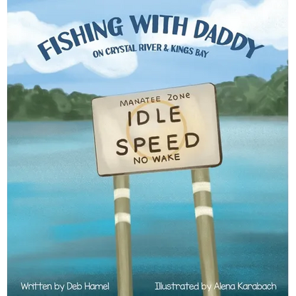 Fishing with Daddy on Crystal River & Kings Bay - Hardcover