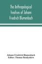 The anthropological treatises of Johann Friedrich Blumenbach - Paperback