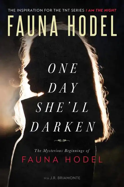 One Day She'll Darken: The Mysterious Beginnings of Fauna Hodel - Paperback
