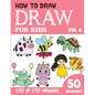 How to Draw for Kids: 50 Cute Step By Step Drawings (Vol 6) - Paperback