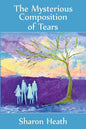 The Mysterious Composition of Tears - Paperback