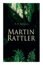 Martin Rattler: Action Thriller: Adventures of a Boy in the Forests of Brazil - Paperback