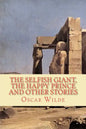 The Selfish Giant, the Happy Prince and Other Stories - Paperback