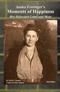 Janka Festinger's Moments of Happiness: Her Holocaust Letter and More - Paperback