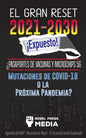 El Gran Reset 2021-2030 ¡Expuesto!: ¿Pasaportes de Vacunas y Microchips 5G, Mutaciones de COVID-19 o la Próxima Pandemia? Agenda del WEF - Reconstruir - Paperback