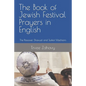 The Book of Jewish Festival Prayers in English: The Passover, Shavuot and Sukkot Machzors - Paperback