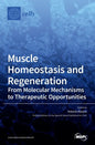 Muscle Homeostasis and Regeneration: From Molecular Mechanisms to Therapeutic Opportunities - Hardcover