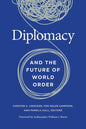 Diplomacy and the Future of World Order - Paperback