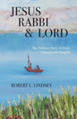 Jesus Rabbi and Lord: The Hebrew Story of Jesus Behind our Gospels - Paperback
