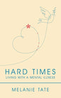 Hard Times: Living with a Mental Illness - Paperback