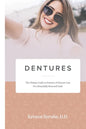 Dentures: The Ultimate Guide to Dentures & Denture Care for a Beautifully Restored Smile - Paperback