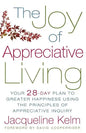 The Joy of Appreciative Living: Your 28-Day Plan to Greater Happiness Using the Principles of Appreciative Inquiry - Paperback