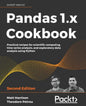 Pandas 1.x Cookbook - Second Edition: Practical recipes for scientific computing, time series analysis, and exploratory data analysis using Python - Paperback