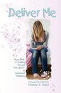 Deliver Me: Hope, Help, & Healing through True Stories of Unplanned Pregnancy - Paperback