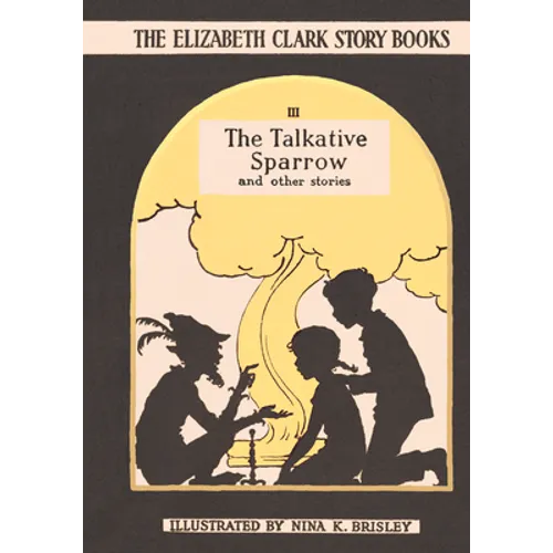 The Talkative Sparrow: The Elizabeth Clark Story Books - Hardcover