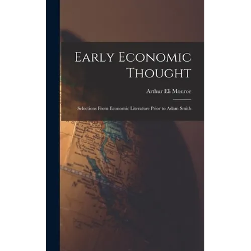 Early Economic Thought; Selections From Economic Literature Prior to Adam Smith - Hardcover