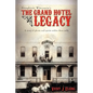 Stoughton, Wisconsin's THE GRAND HOTEL LEGACY: A story of ghosts and spirits within these walls - Paperback