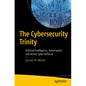 The Cybersecurity Trinity: Artificial Intelligence, Automation, and Active Cyber Defense - Paperback