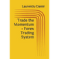 Trade the Momentum - Forex Trading System - Paperback