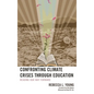 Confronting Climate Crises through Education: Reading Our Way Forward - Paperback