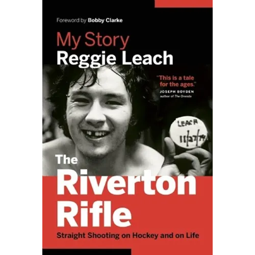 The Riverton Rifle: My Story: Straight Shooting on Hockey and on Life - Paperback