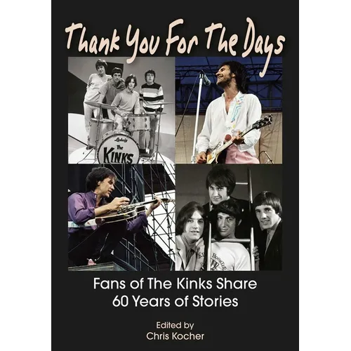 Thank You for the Days: Fans of the Kinks Share 60 Years of Stories - Paperback