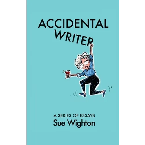 Accidental Writer: A series of essays - Paperback