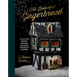 The Gingerbread Book: 50 Spiced Bakes, Houses, Cookies, Desserts and More - Hardcover
