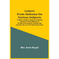 Letters From Alabama On Various Subjects: To Which Is Added, An Appendix, Containing Remarks On Sundry Members Of The 20Th & 21St Congress, And Other - Paperback