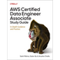 AWS Certified Data Engineer Associate Study Guide: In-Depth Guidance and Practice - Paperback