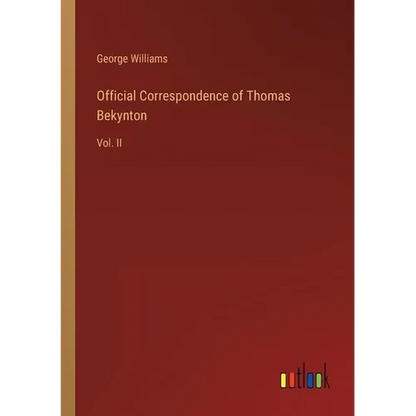 Official Correspondence of Thomas Bekynton: Vol. II - Paperback