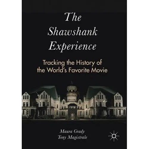 The Shawshank Experience: Tracking the History of the World's Favorite Movie - Paperback