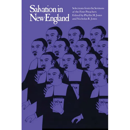 Salvation in New England: Selections from the Sermons of the First Preachers - Paperback