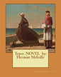 Typee. NOVEL by: Herman Melville - Paperback