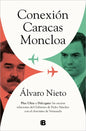 Conexión Caracas-Moncloa: Plus Ultra Y Delcygate: Las Oscuras Relaciones del Gobierno de Pedro Sánchez Con El Chavismo Venezolano / Caracas- Connectio - Paperback