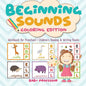 Beginning Sounds: Coloring Edition - Workbook for Preschool Children's Reading & Writing Books - Paperback