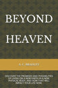 Beyond Heaven: Discover the Promises and Possibilities of Living on Christ's New Earth. - Paperback