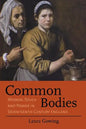 Common Bodies: Women, Touch and Power in Seventeenth-Century England - Paperback
