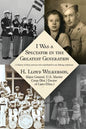 I Was a Spectator in the Greatest Generation: A history of those persons who contributed to my lifelong endeavors - Paperback