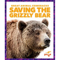 Saving the Grizzly Bear - Hardcover