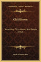 Old Silltown: Something Of Its History And People (1912) - Hardcover