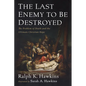 The Last Enemy to Be Destroyed: The Problem of Death and the Ultimate Christian Hope - Paperback