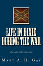 Life In Dixie During The War: 1861-1862-1863-1864-1865 - Paperback