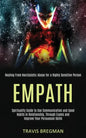 Empath: Spirituality Guide to Use Communication and Good Habits in Relationship, Through Exams and Improve Your Persuasion Ski - Paperback