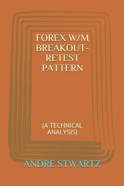 Forex W/M Breakout-Retest Pattern: (a Technical Analysis) - Paperback