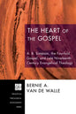 The Heart of the Gospel: A. B. Simpson, the Fourfold Gospel, and Late Nineteenth-Century Evangelical Theology - Paperback