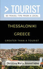 Greater Than a Tourist- Thessaloniki Greece: 50 Travel Tips from a Local - Paperback